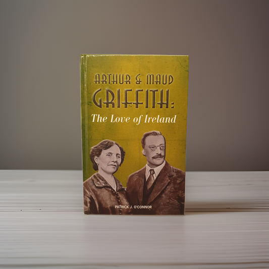 Arthur & Maud Griffith The Love of Ireland